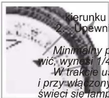 kierunku 2. Upewni Minimalny pi wić, wynosi 1/4 W trakcie us i przy włączony świeci się lamp
