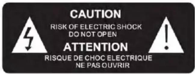 CAUTION RISK OF ELECTRIC SHOCK DO NOT OPEN ATTENTION RISQUE DE CHOC ELECTRIQUE NE PAS OUVRIR