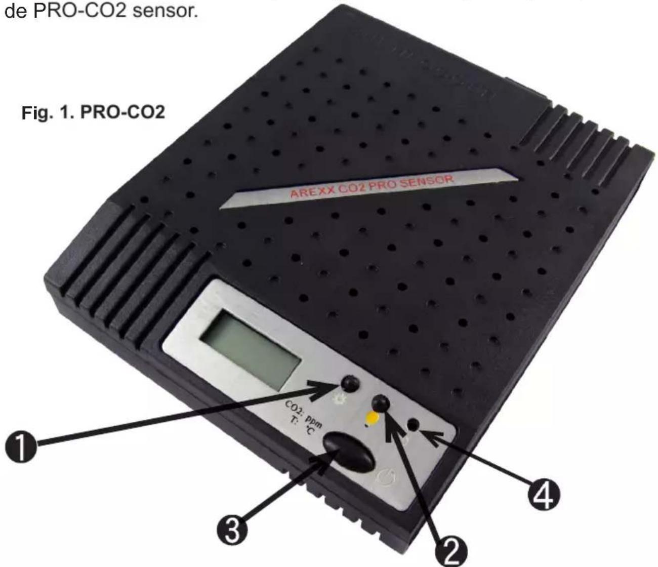 de PRO-CO2 sensor. Fig. 1. PRO-CO2 AREXX CO2 PRO SENSOR CO2: ppm T: °C ① ② ③ ④