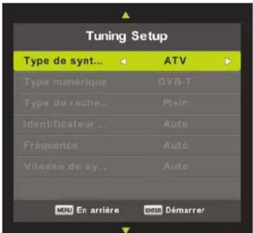 Tuning Setup Type de synt... ATV Type numérique DVB-T Type de rache... Plein Identificateur ... Auto Fréquence Auto Vitesse de sy... Auto MENU En arrière ENTER Démarrer