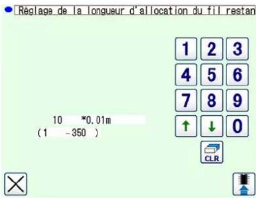 Réglage de la longueur d'allocation du fil restan 10 *0.01m (1 -350 ) 1 2 3 4 5 6 7 8 9 ↑ ↓ 0 CLR