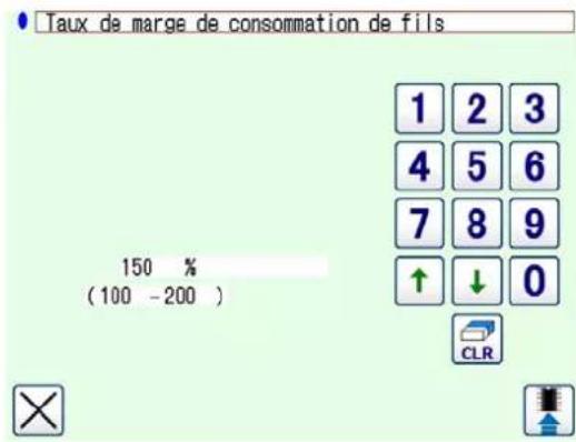 Taux de marge de consommation de fils 150 % (100 -200 ) 1 2 3 4 5 6 7 8 9 ↑ ↓ 0 CLR