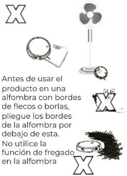 Antes de usar el producto en una alfombra con bordes de flecos o borlas, pliegue los bordes de la alfombra por debajo de esta. No utilice la función de fregado en la alfombra