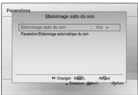 Paramètres Etalonnage auto du son Etalonnage auto du son : Oui ▶ Paramètre Etalonnage automatique du son Changer Select. Retour Déplacer Select. Retour