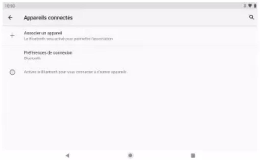10:00 Appareils connectés + Associer un appareil Le Bluetooth vous activé pour permettes l'association Préférences de connexion Bluetooths Activez le Bluetooth pour vous connecter à d'acres appareils.