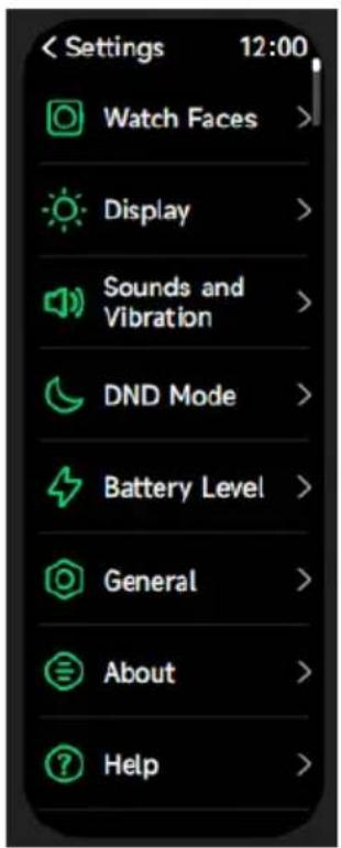 < Settings 12:00 Watch Faces > Display > Sounds and Vibration > DND Mode > Battery Level > General > About > Help >