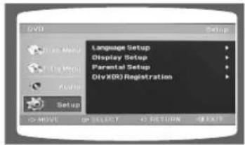 DVD Language Setup Display Setup Parental Setup DivXDD Registration Setup → MOVE or SELECT → RETURN → EXIT