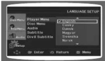 LANGUAGE SETUP Player Menu English Ceský Danský Magyar Svenska Norsk Disc Menu Disc Menu Audio Subtitle DivX Subtitle Audio Setup Enter Return Menu