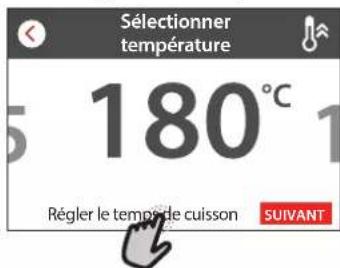 Sélectionner température 180°C Régler le tempode cuisson SUIVANT