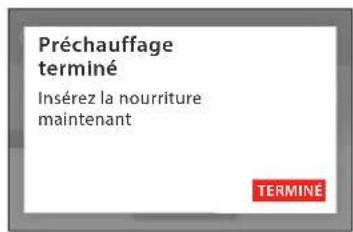 Préchauffage terminé Insérez la nourriture maintenant TERMINÉ