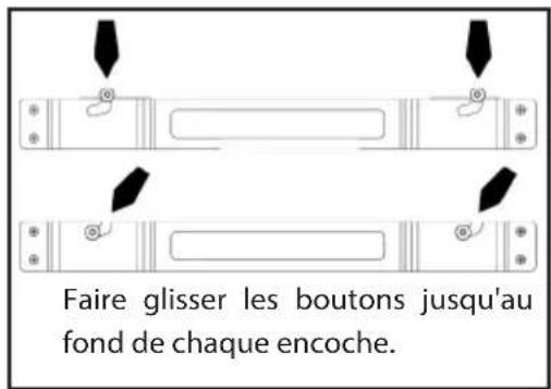 Faire glisser les boutons jusqu'au fond de chaque encoche.