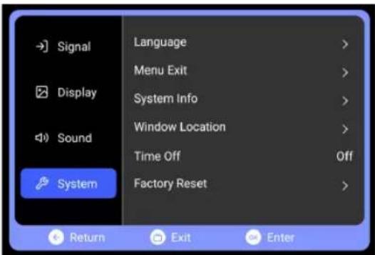Signal Display Sound System Language Menu Exit System Info Window Location Time Off Factory Reset Return Exit Enter