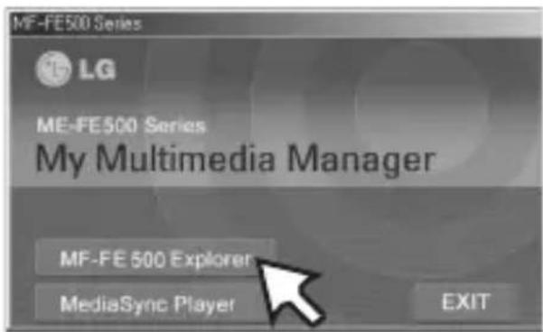 MF-FE500 Series LG ME-FE500 Series My Multimedia Manager MF-FE 500 Explorer MediaSync Player EXIT