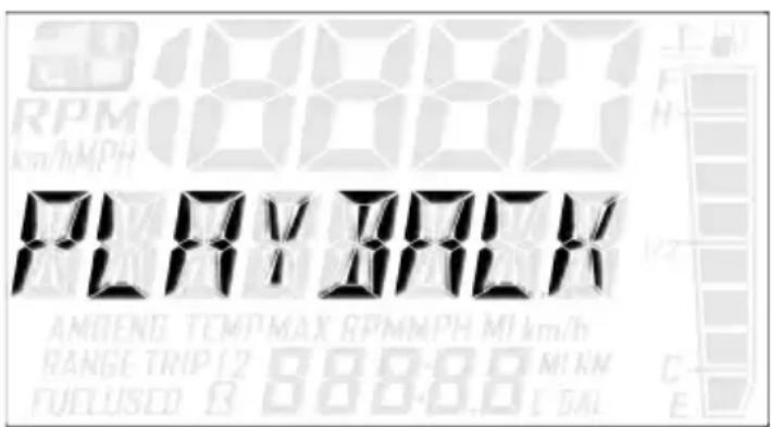 PLAYBACK AMGENE TEMPMAX RPMMPH MI km/h RANGE TRIP (2 88888 M/M) FUELUSED B 88888 L GAL