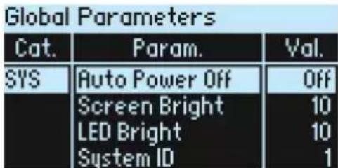 Global Parameters Cat. Param. Val. SYS Auto Power Off Off Screen Bright 10 LED Bright 10 System ID 1
