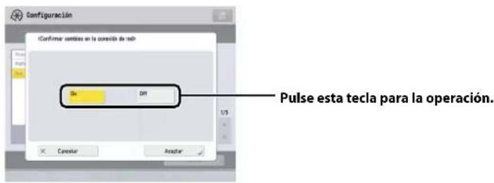 CANON imageRUNNER ADVANCE C5051i - En la pantalla de Red, pulse [Confirmar cambios en la conexión de red]→especifique lo siguiente. - 1