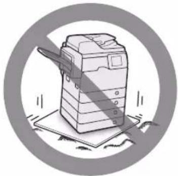 CANON imageRUNNER ADVANCE 400i - Avoid locations that are subject to vibration. ● - 1