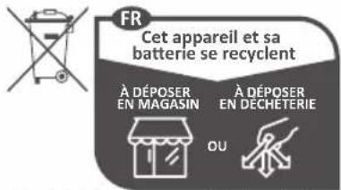 FR Cet appareil et sa batterie se recyclent À DÉPOSER EN MAGASIN À DÉPOSER EN DECHETERIE OU