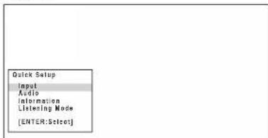 Quick Setup Input Audio Information Listening Mode [ENTER:Select]