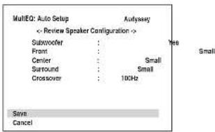 MultiEQ: Auto Setup Auctionay << Review Speaker Configuration > Subwoofer : : From : : Center : Small Surround : Small Crossover : 100Hz Save Cancel