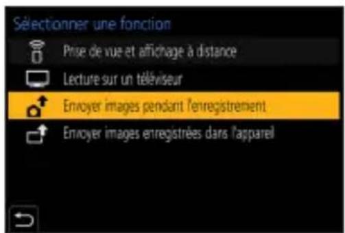 Sélectionner une fonction Prise de vue et affichage à distance Lecture sur un téléviseur Envoyer images pendant l'enregistrement Envoyer images enregistrées dans l'apparel