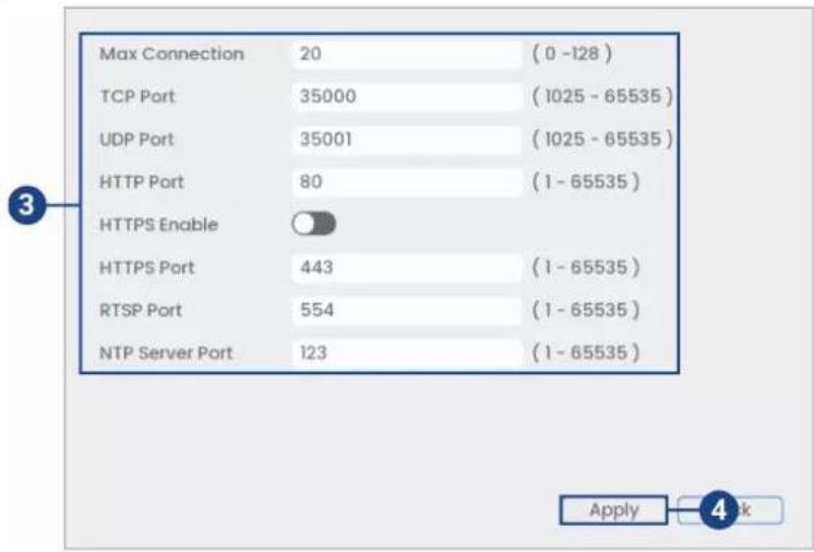 Max Connection 20 (0 -128) TCP Port 35000 (1025 - 65535) UDP Port 35001 (1025 - 65535) HTTP Port 80 (1 - 65535) HTTPS Enable HTTPS Port 443 (1 - 65535) RTSP Port 554 (1 - 65535) NTP Server Port 123 (1 - 65535)