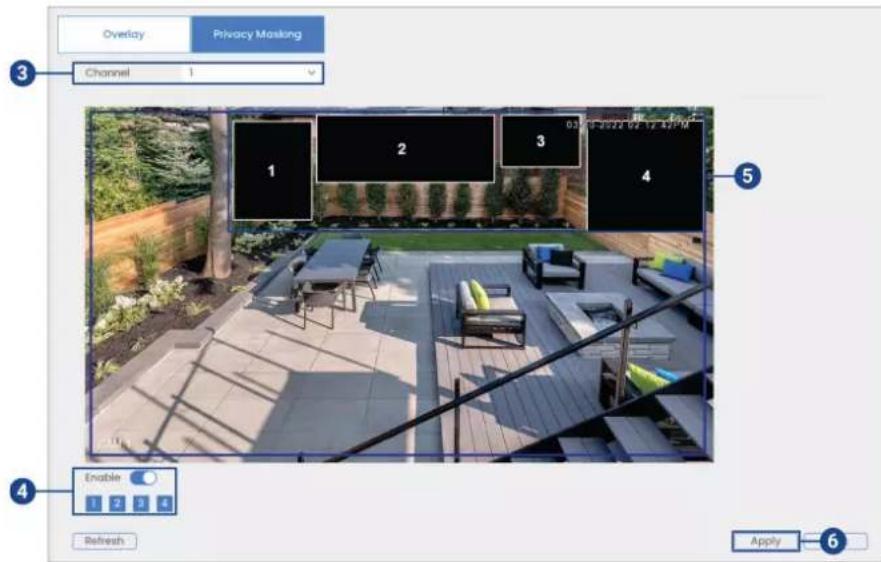 Overlay Privacy Masking Channel 1 1 2 3 0.3 4 5 Enable 1 2 3 4 Refresh Apply 6