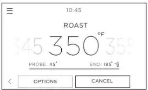 10:45 ROAST 345 350 °F PROBE: 45° END: 185°-j OPTIONS CANCEL