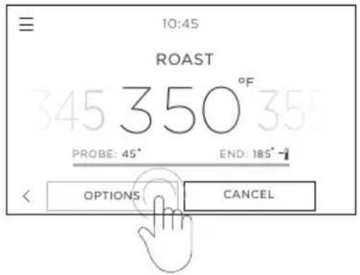 10:45 ROAST 345 350 °F PROBE: 45° END: 185° OPTIONS CANCEL