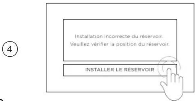 Installation incorrecte du réservoir. Veuillez vérifier la position du réservoir. INSTALLER LE RÉSERVOIR