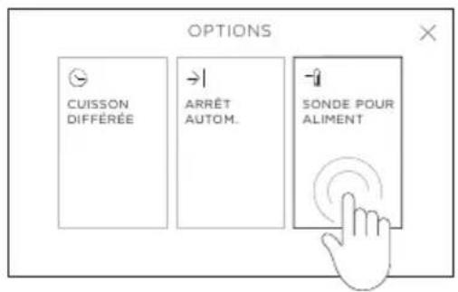 OPTIONS CUISSON DIFFÉRÉE →1 ARRÊT AUTOM. SONDE POUR ALIMENT