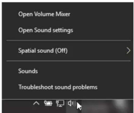 Open Volume Mixer Open Sound settings Spatial sound (Off) Sounds Troubleshoot sound problems