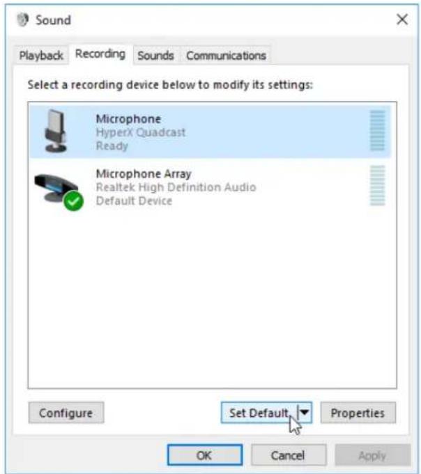 Sound Playback Recording Sounds Communications Select a recording device below to modify its settings: Microphone HyperX Quadcast Ready Microphone Array Realtek High Definition Audio Default Device Set Default Configure Set Default Properties OK Cancel Apply