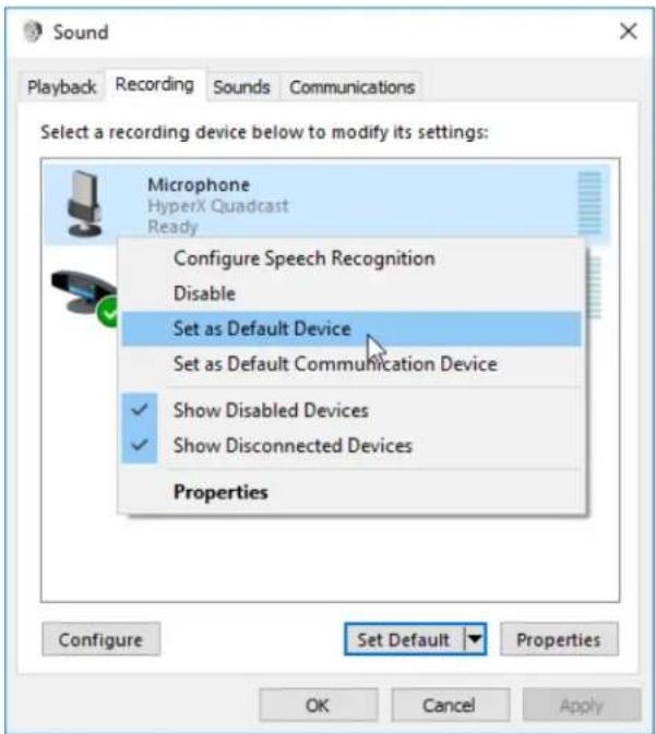Sound Playback Recording Sounds Communications Select a recording device below to modify its settings: Microphone HyperX Quadcast Ready Configure Speech Recognition Disable Set as Default Device Set as Default Communication Device ✓ Show Disabled Devices ✓ Show Disconnected Devices Properties Configure Set Default Properties OK Cancel Apply