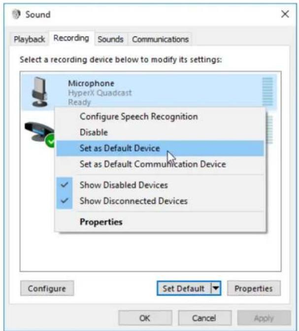 Sound Playback Recording Sounds Communications Select a recording device below to modify its settings: Microphone HyperX Quadcast Ready Configure Speech Recognition Disable Set as Default Device Set as Default Communication Device ✓ Show Disabled Devices ✓ Show Disconnected Devices Properties Configure Set Default Properties OK Cancel Apply