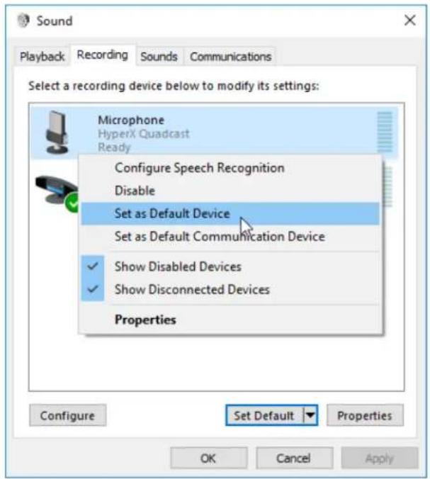 Sound Playback Recording Sounds Communications Select a recording device below to modify its settings: Microphone HyperX Quadcast Ready Configure Speech Recognition Disable Set as Default Device Set as Default Communication Device ✓ Show Disabled Devices ✓ Show Disconnected Devices Properties Configure Set Default Properties OK Cancel Apply