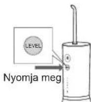 PANASONIC EW-DJ86 - Nyomja meg a szintkapcsolót, és válassza ki a víznyomás szintjét. - 1