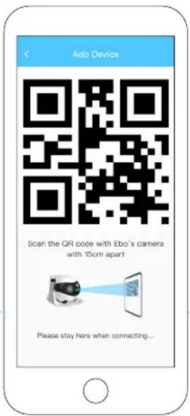 Add Device Scan the QR code with Ebo's camera with 15cm apart Please stay here when connecting...