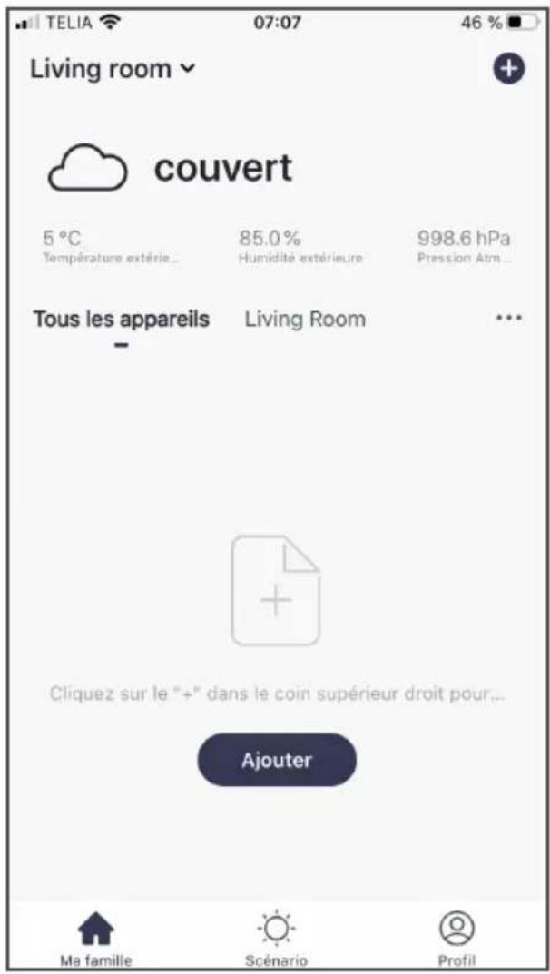 TELIA 07:07 46 % Living room + couvert 5 °C Température extérie... 85.0% Humidité extérieure 998.6 hPa Pression Atm... Tous les appareils Living Room ... Cliquez sur le "+" dans le coin supérieur droit pour... Ajouter Ma famille Scénario Profil