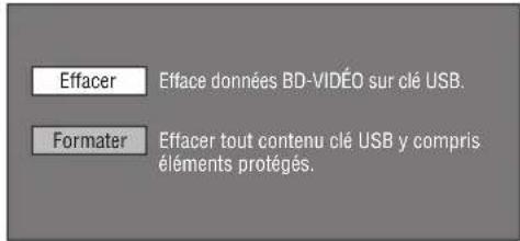 Effacer Efface données BD-VIDÉO sur clé USB. Formater Effacer tout contenu clé USB y compris éléments protégés.