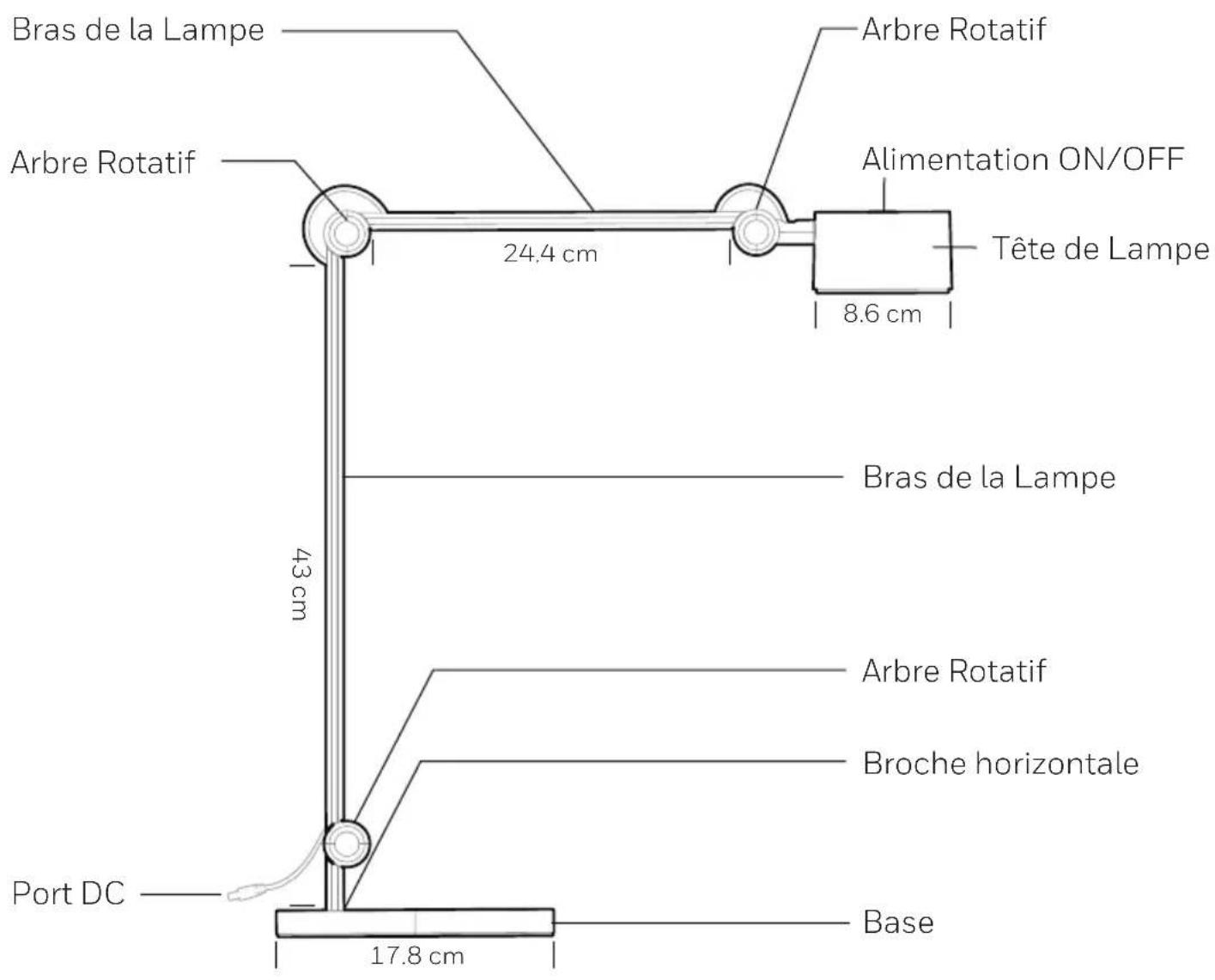 Bras de la Lampe Arbre Rotatif 24.4 cm Alimentation ON/OFF Tête de Lampe 8.6 cm Bras de la Lampe 43 cm Port DC 17.8 cm Arbre Rotatif Broche horizontale Base