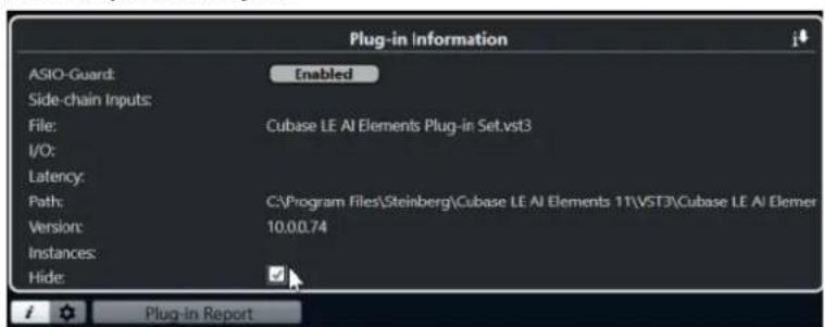 Plug-in Information ASIO-Guard: Enabled Side-chain Inputs: File: Cubase LE AI Elements Plug-in Set.vst3 I/O: Latency: Path: C:\Program Files\Steinberg\Cubase LE AI Elements 11\VST3\Cubase LE AI Elemer Version: 10.0.0.74 Instances: Hide: Plug-in Report