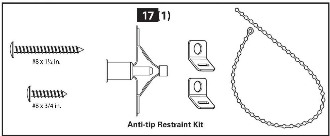 17 (1) #8 x 1½ in. #8 x 3/4 in. Anti-tip Restraint Kit