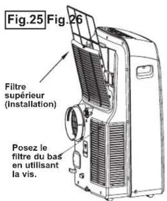Fig.25 Fig.26 Filtre supérieur (Installation) Posez le filtre du bas en utilisant la vis.