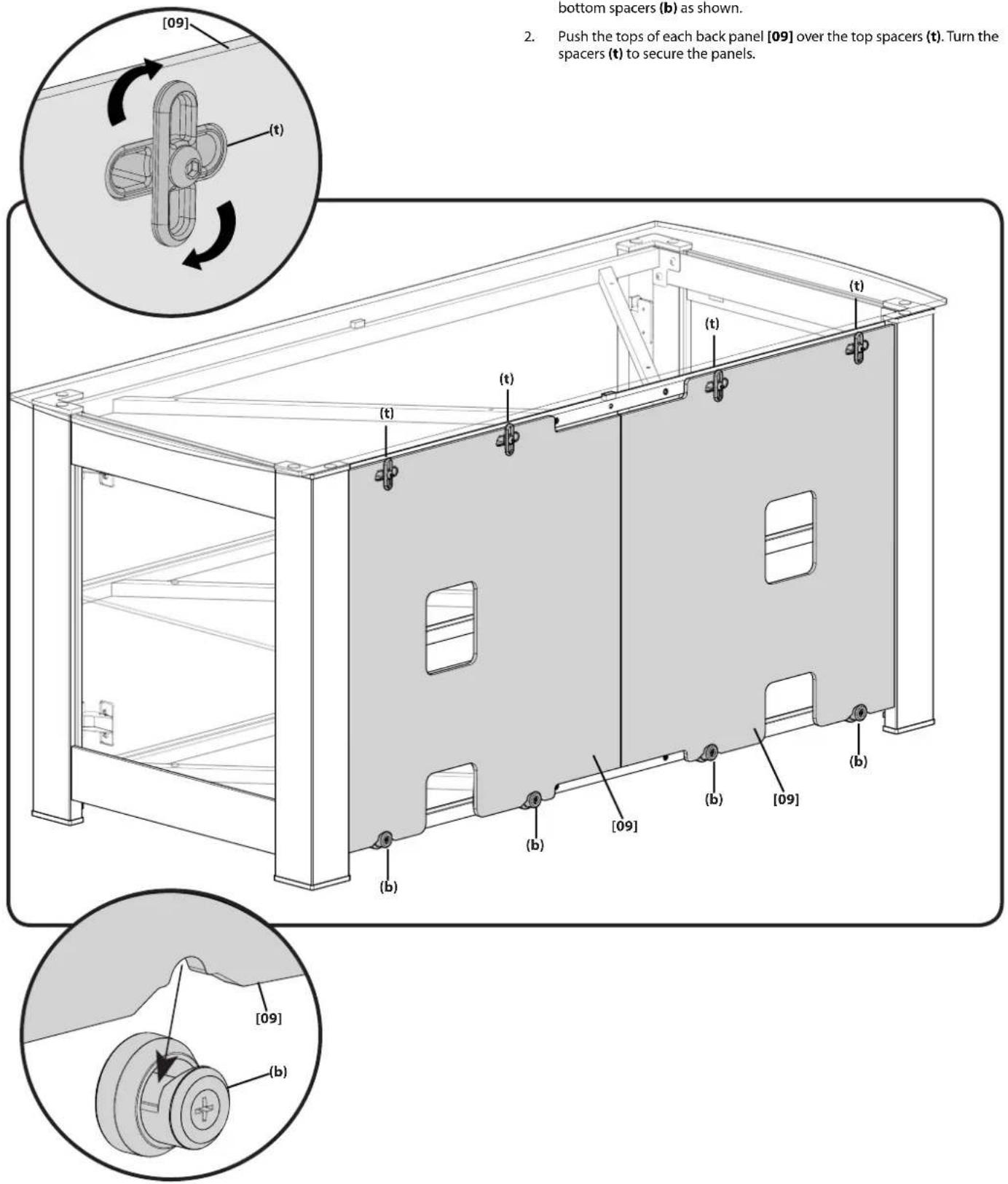 [09] (t) bottom spacers (b) as shown. 2. Push the tops of each back panel [09] over the top spacers (t). Turn the spacers (t) to secure the panels. (t) (t) (t) (b) (b) (b) [09] (b) [09] (b)