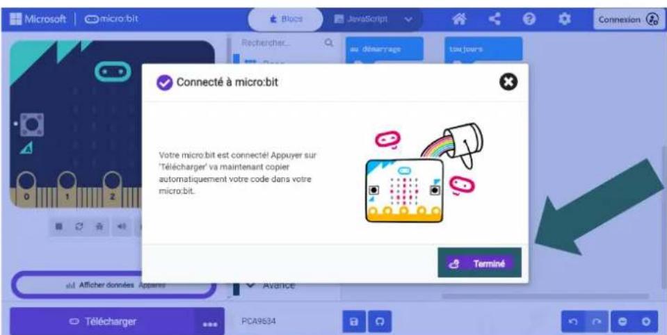 Connecté à micro:bit Votre micro:bit est connecté! Appuyer sur 'Télécharger' va maintenant copier automatiquement votre code dans votre micro:bit. Terminé