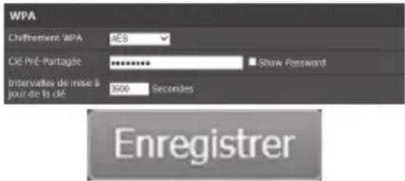 WPA Chiffrement WPA #ES Clé Pré-Partagée ******** Show Password Intervettes de mise à jour de la clé 3600 Seconds Enregistrer