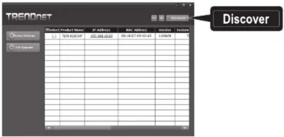 TRENDNET Select Product Name IP Address MAC Address Version System TEW-8250AP 192.168.10.62 00-18-67-95-92-45 1.00809 T System Settings FTP Upgrade Discover