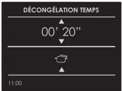DÉCONGÉLATION TEMPS 00' 20'' Time 11:00