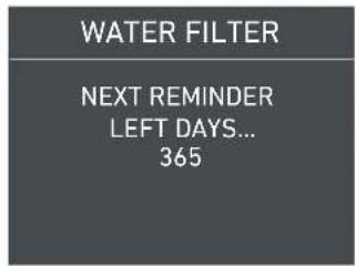 WATER FILTER NEXT REMINDER LEFT DAYS... 365